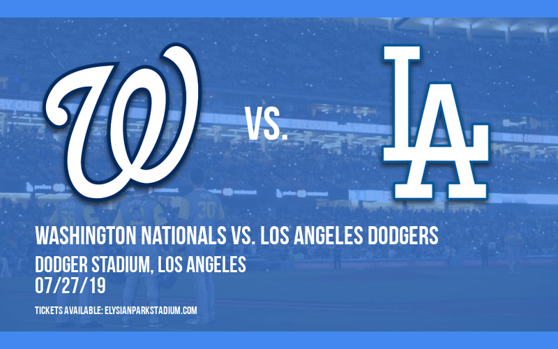 Washington Nationals vs. Los Angeles Dodgers at Dodger Stadium tickets Washington Nationals vs. Los Angeles Dodgers at Dodger Stadium