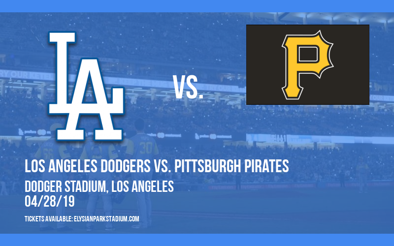 Los Angeles Dodgers vs. Pittsburgh Pirates at Dodger Stadium