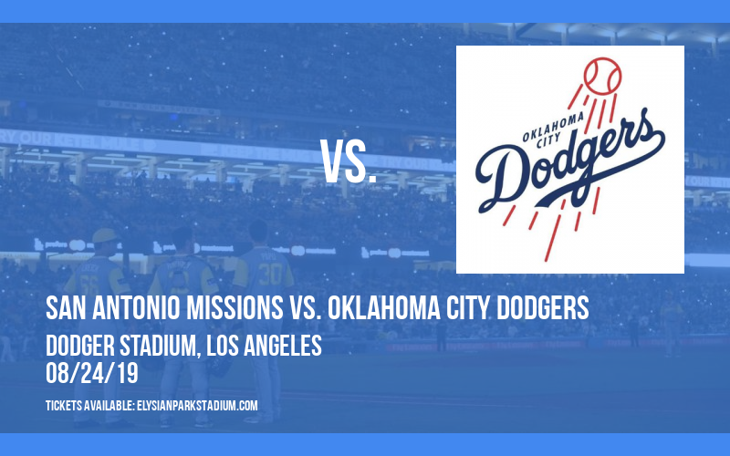 San Antonio Missions vs. Oklahoma City Dodgers at Dodger Stadium