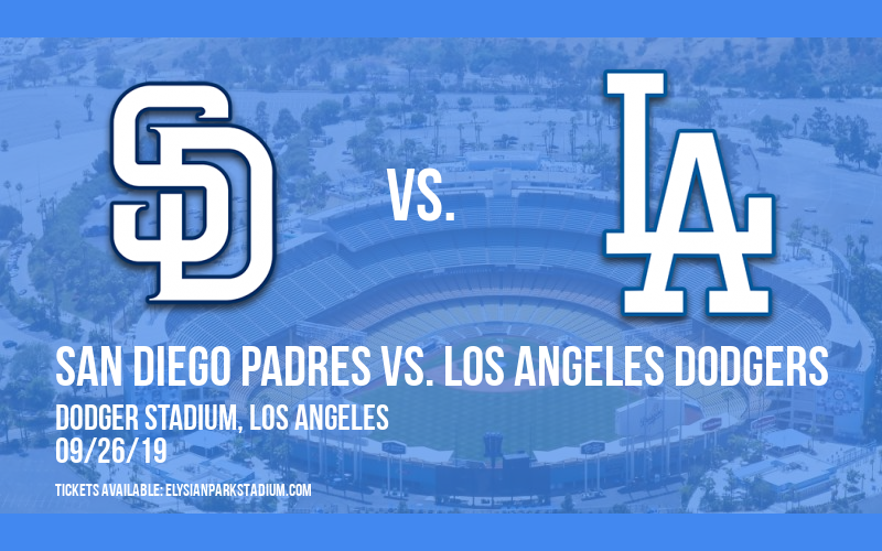 San Diego Padres vs. Los Angeles Dodgers at Dodger Stadium