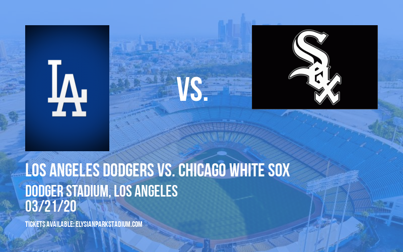 Spring Training: Los Angeles Dodgers vs. Chicago White Sox at Dodger Stadium