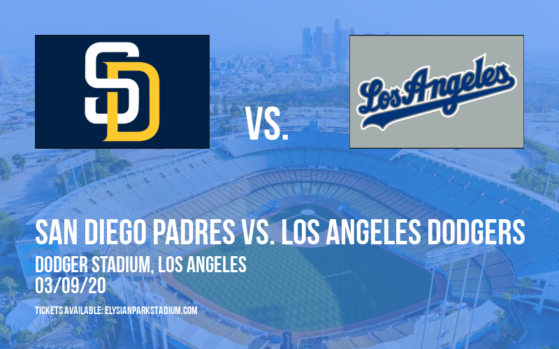 Spring Training: San Diego Padres vs. Los Angeles Dodgers at Dodger Stadium