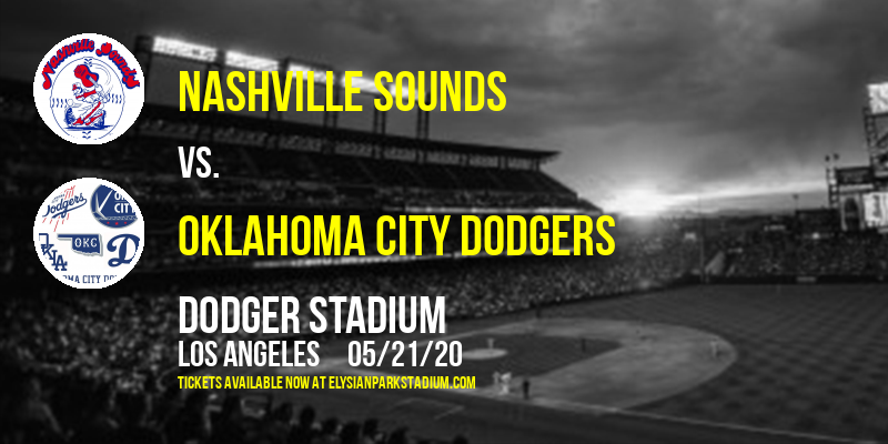 Nashville Sounds vs. Oklahoma City Dodgers at Dodger Stadium