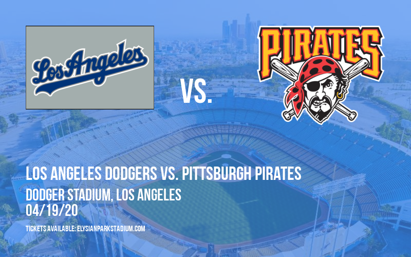 Los Angeles Dodgers vs. Pittsburgh Pirates [CANCELLED] at Dodger Stadium