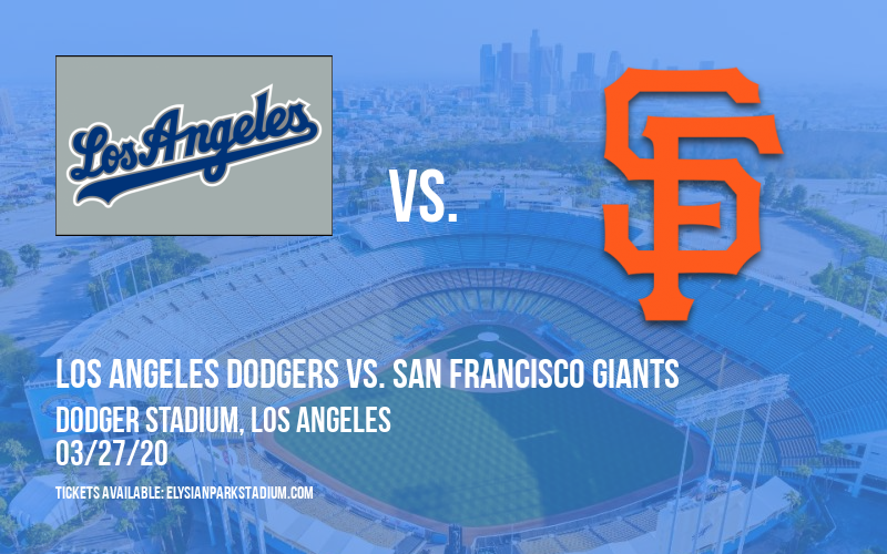 Los Angeles Dodgers vs. San Francisco Giants [CANCELLED] at Dodger Stadium