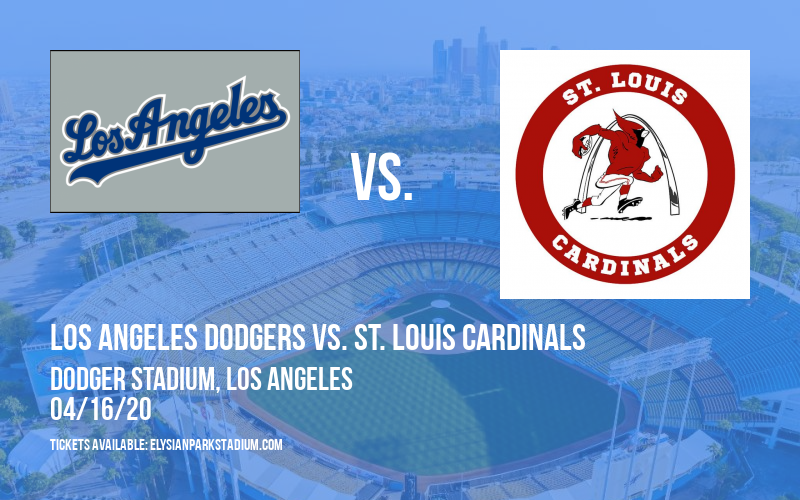 Los Angeles Dodgers vs. St. Louis Cardinals [CANCELLED] at Dodger Stadium