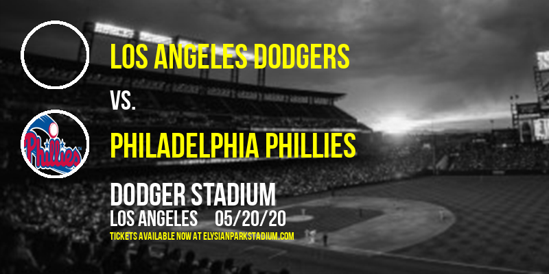 Los Angeles Dodgers vs. Philadelphia Phillies [CANCELLED] at Dodger Stadium