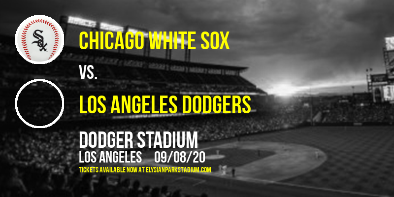 Chicago White Sox vs. Los Angeles Dodgers at Dodger Stadium