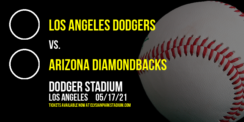 Los Angeles Dodgers vs. Arizona Diamondbacks at Dodger Stadium tickets Los Angeles Dodgers vs. Arizona Diamondbacks at Dodger Stadium
