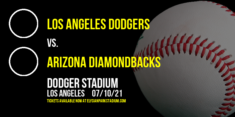 Los Angeles Dodgers vs. Arizona Diamondbacks at Dodger Stadium