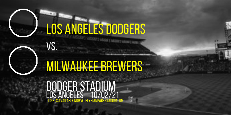 Los Angeles Dodgers vs. Milwaukee Brewers at Dodger Stadium