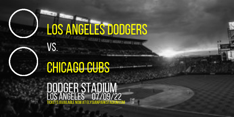 Los Angeles Dodgers vs. Chicago Cubs at Dodger Stadium