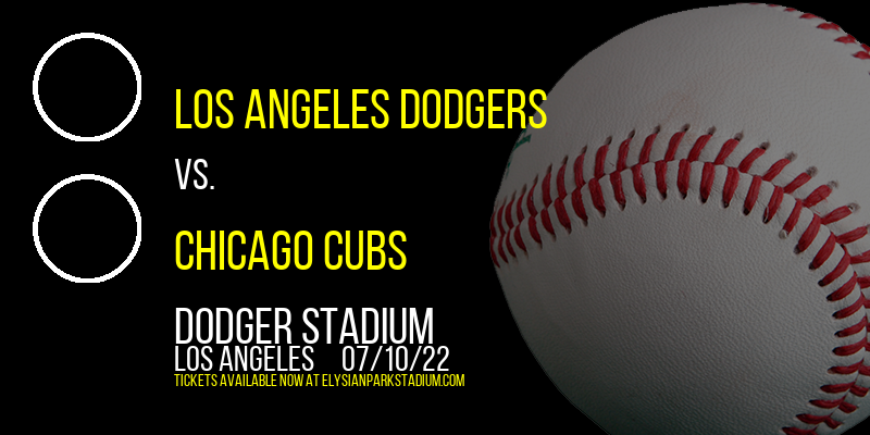 Los Angeles Dodgers vs. Chicago Cubs at Dodger Stadium tickets Los Angeles Dodgers vs. Chicago Cubs at Dodger Stadium