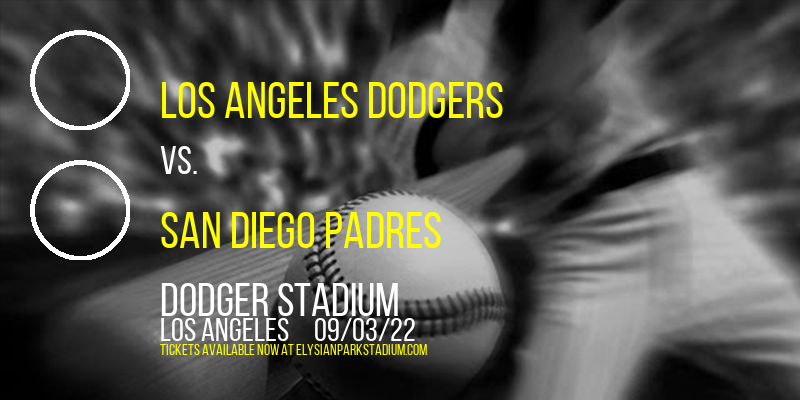 Los Angeles Dodgers vs. San Diego Padres at Dodger Stadium