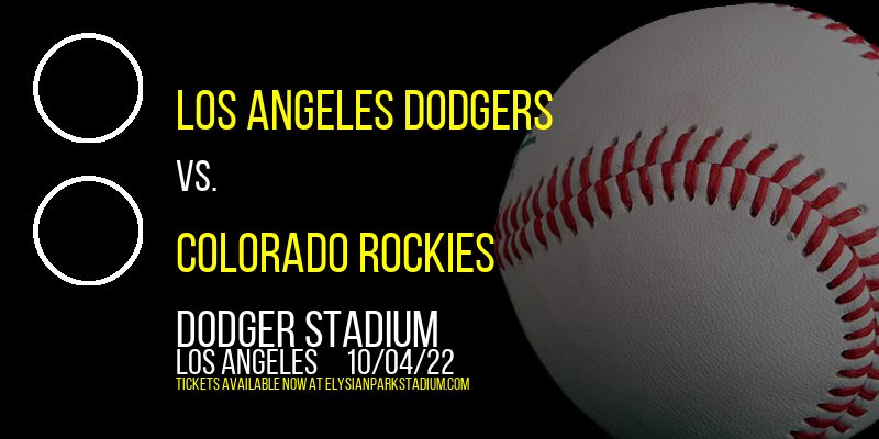 Los Angeles Dodgers vs. Colorado Rockies at Dodger Stadium