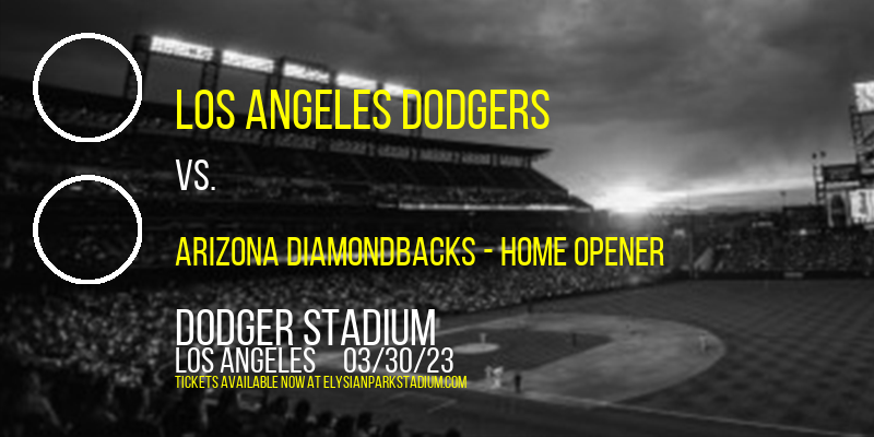 Los Angeles Dodgers vs. Arizona Diamondbacks - Home Opener at Dodger Stadium