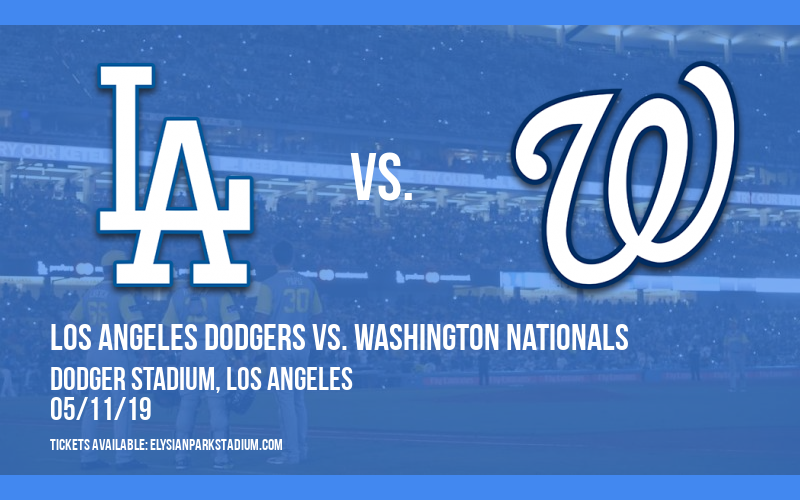 Los Angeles Dodgers vs. Washington Nationals at Dodger Stadium