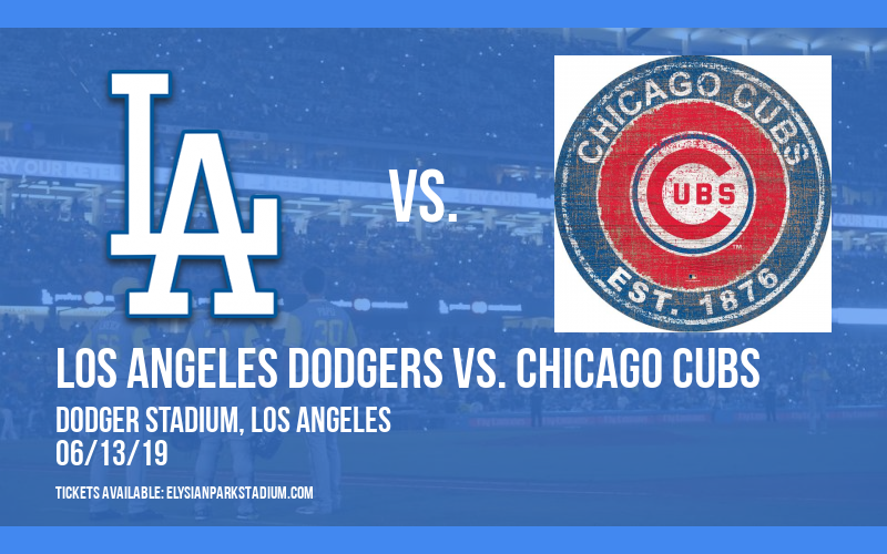 Los Angeles Dodgers vs. Chicago Cubs at Dodger Stadium