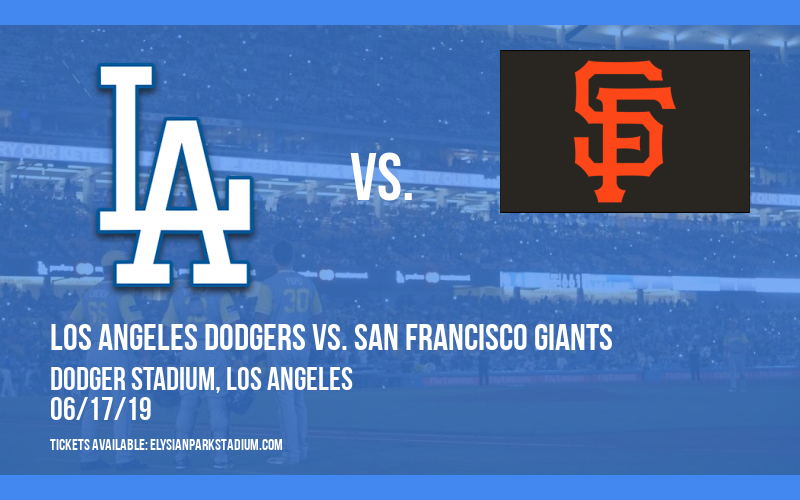 Los Angeles Dodgers vs. San Francisco Giants at Dodger Stadium