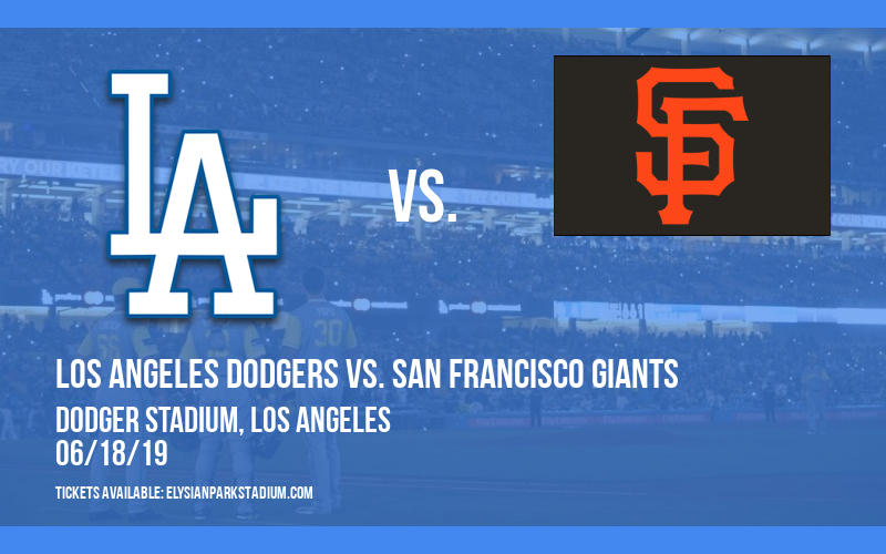 Los Angeles Dodgers vs. San Francisco Giants at Dodger Stadium