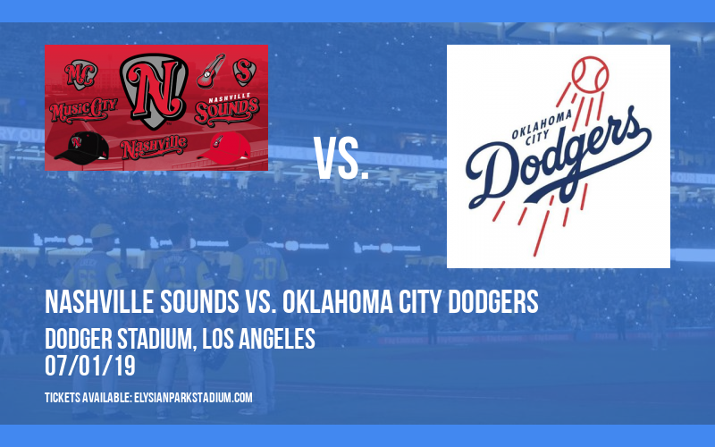 Nashville Sounds vs. Oklahoma City Dodgers at Dodger Stadium tickets Nashville Sounds vs. Oklahoma City Dodgers at Dodger Stadium