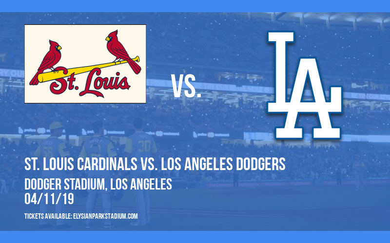 St. Louis Cardinals vs. Los Angeles Dodgers at Dodger Stadium