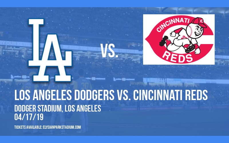 Los Angeles Dodgers vs. Cincinnati Reds at Dodger Stadium tickets Los Angeles Dodgers vs. Cincinnati Reds at Dodger Stadium