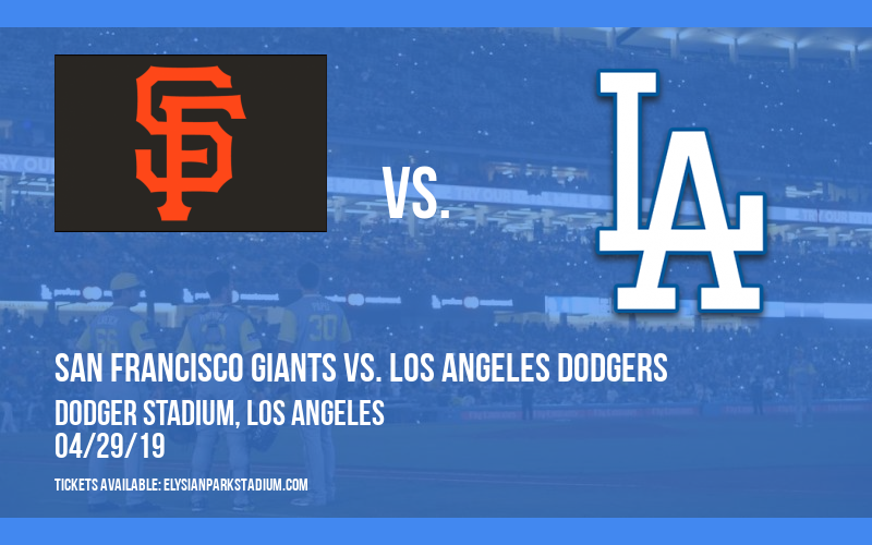 San Francisco Giants vs. Los Angeles Dodgers at Dodger Stadium tickets San Francisco Giants vs. Los Angeles Dodgers at Dodger Stadium