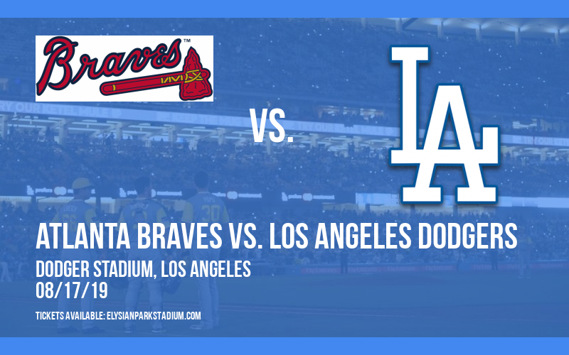 Atlanta Braves vs. Los Angeles Dodgers at Dodger Stadium tickets Atlanta Braves vs. Los Angeles Dodgers at Dodger Stadium