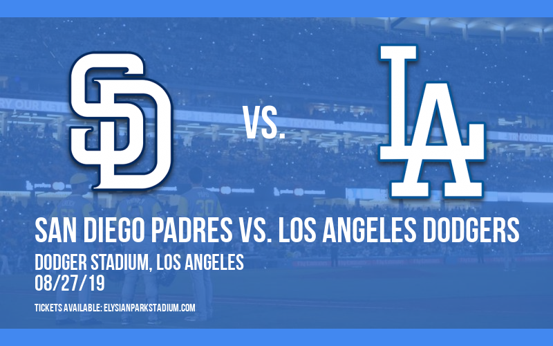 San Diego Padres vs. Los Angeles Dodgers at Dodger Stadium tickets San Diego Padres vs. Los Angeles Dodgers at Dodger Stadium