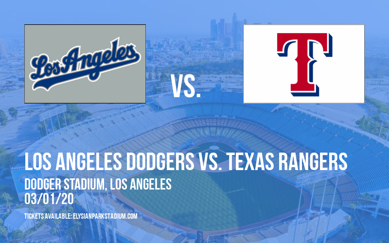 Spring Training: Los Angeles Dodgers vs. Texas Rangers at Dodger Stadium