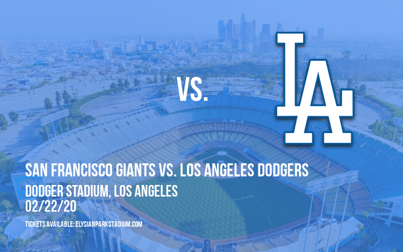 Spring Training: San Francisco Giants vs. Los Angeles Dodgers at Dodger Stadium