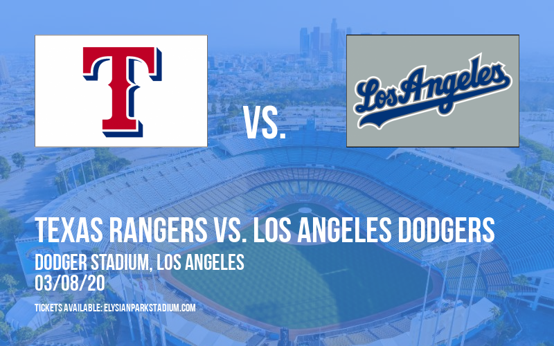 Spring Training: Texas Rangers vs. Los Angeles Dodgers at Dodger Stadium