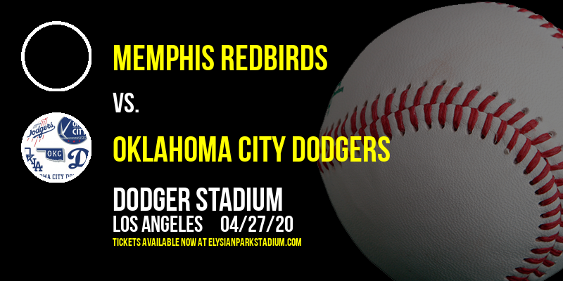 Memphis Redbirds vs. Oklahoma City Dodgers [POSTPONED] at Dodger Stadium