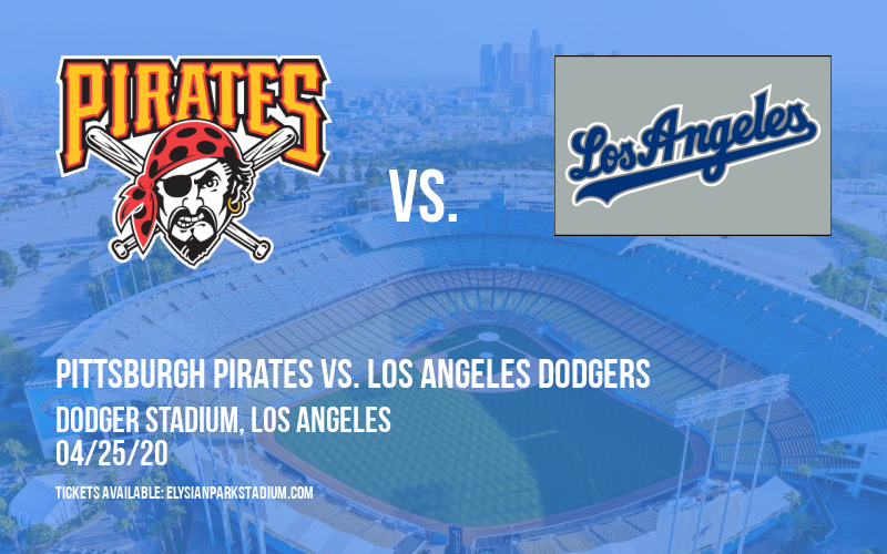 Pittsburgh Pirates vs. Los Angeles Dodgers [POSTPONED] at Dodger Stadium