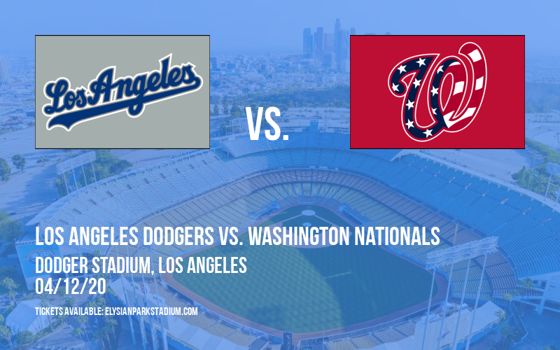 Los Angeles Dodgers vs. Washington Nationals [CANCELLED] at Dodger Stadium