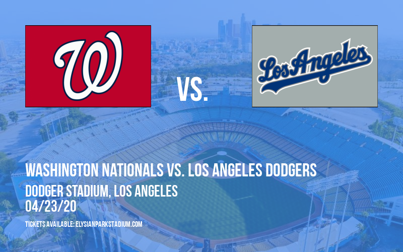 Washington Nationals vs. Los Angeles Dodgers [CANCELLED] at Dodger Stadium