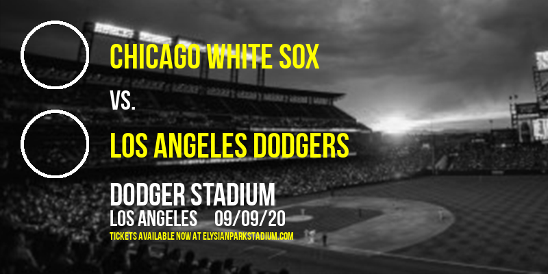 Chicago White Sox vs. Los Angeles Dodgers at Dodger Stadium