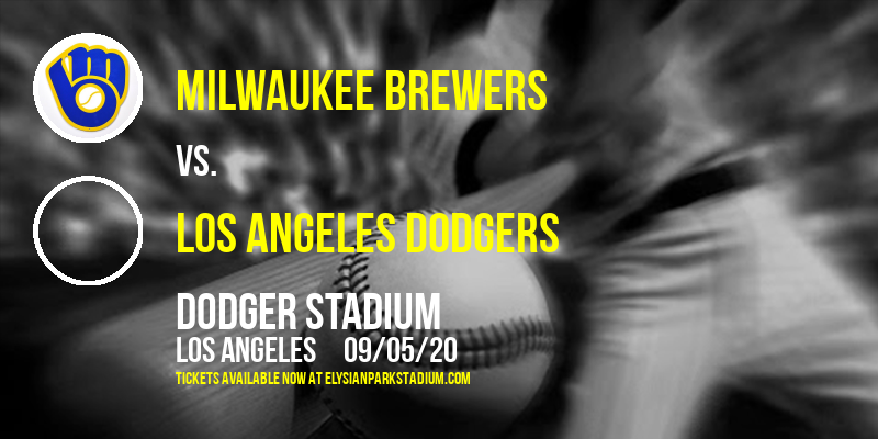 Milwaukee Brewers vs. Los Angeles Dodgers at Dodger Stadium tickets Milwaukee Brewers vs. Los Angeles Dodgers at Dodger Stadium