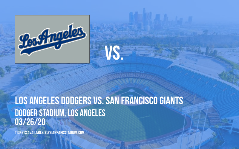 Los Angeles Dodgers vs. San Francisco Giants [CANCELLED] at Dodger Stadium