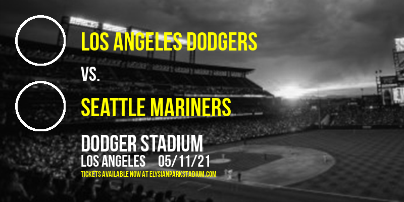 Los Angeles Dodgers vs. Seattle Mariners at Dodger Stadium