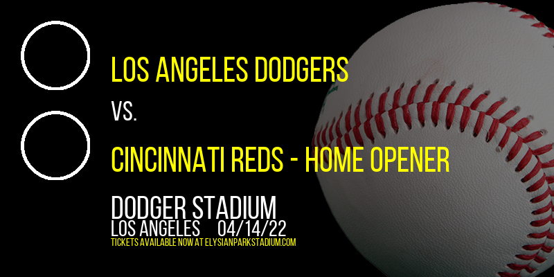 Los Angeles Dodgers vs. Colorado Rockies - Home Opener at Dodger Stadium