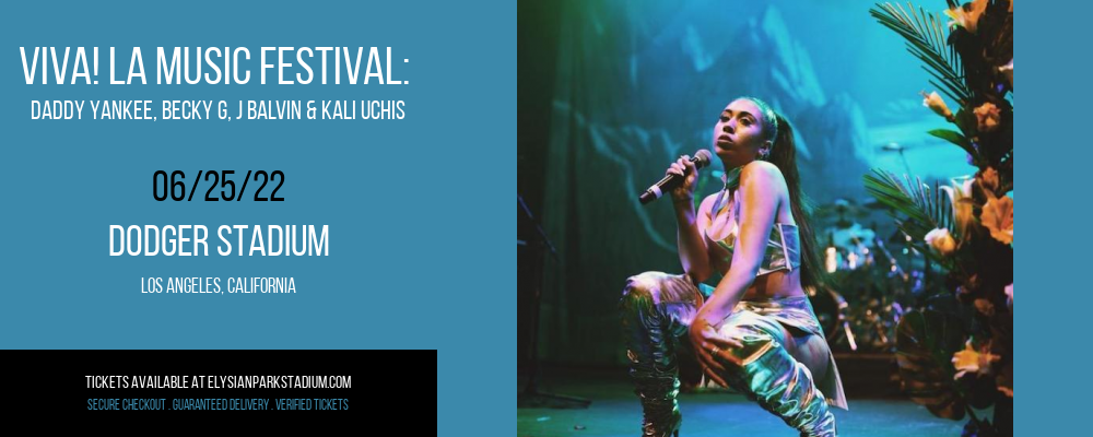 Viva! LA Music Festival: Daddy Yankee, Becky G, J Balvin & Kali Uchis at Dodger Stadium tickets Viva! LA Music Festival: Daddy Yankee, Becky G, J Balvin & Kali Uchis at Dodger Stadium