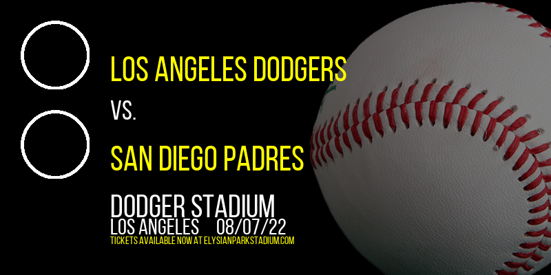 Los Angeles Dodgers vs. San Diego Padres at Dodger Stadium