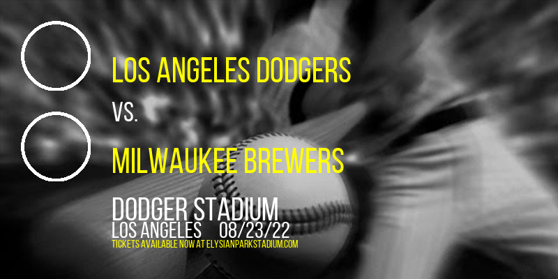 Los Angeles Dodgers vs. Milwaukee Brewers at Dodger Stadium