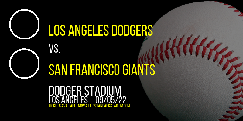 Los Angeles Dodgers vs. San Francisco Giants at Dodger Stadium tickets Los Angeles Dodgers vs. San Francisco Giants at Dodger Stadium