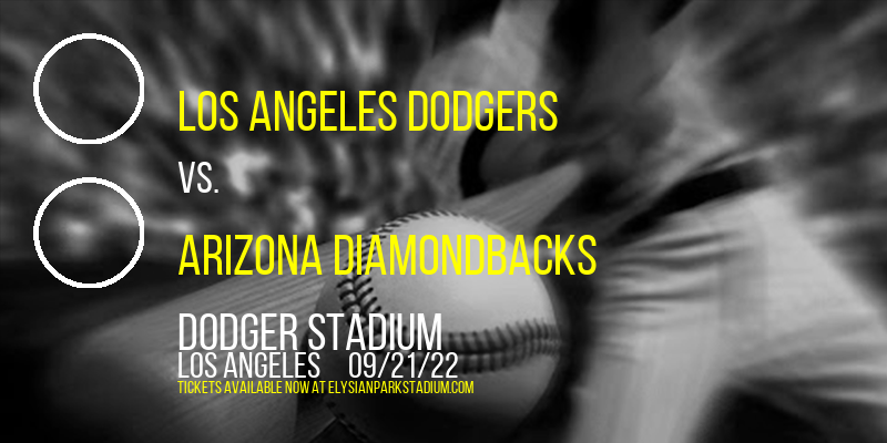 Los Angeles Dodgers vs. Arizona Diamondbacks at Dodger Stadium