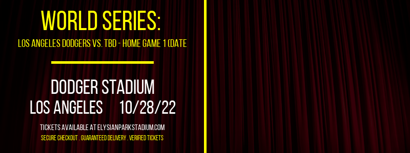 World Series: Los Angeles Dodgers vs. TBD at Dodger Stadium tickets World Series: Los Angeles Dodgers vs. TBD at Dodger Stadium