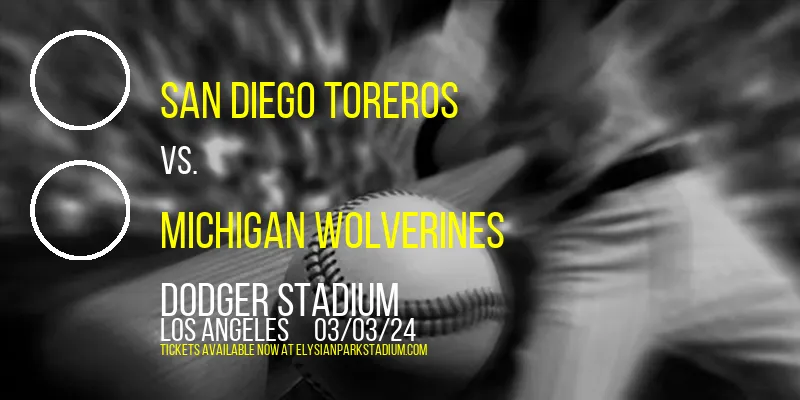 San Diego Toreros vs. Michigan Wolverines at Dodger Stadium